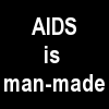 Aids is man-made