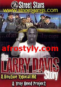 Larry Davis : forced to sell drugs by the police, survived a shoot-out with the NYPD and now incarcerated