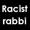Racist rabbi