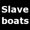 Slave boats